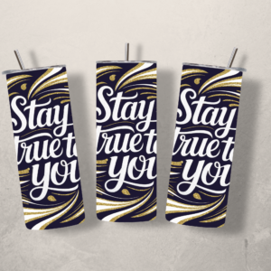 Stay True to You Gold Swirl 20oz Skinny Tumbler Wrap - Digital Download
