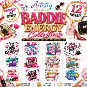 Baddie Energy PNG Bundle – 12 Empowering Digital Sublimation Designs for Boss Babes